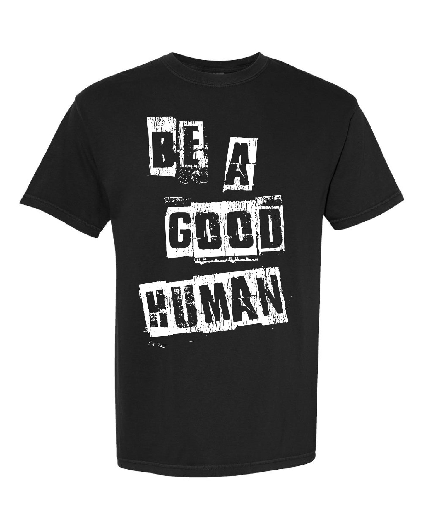 BE A GOOD HUMAN